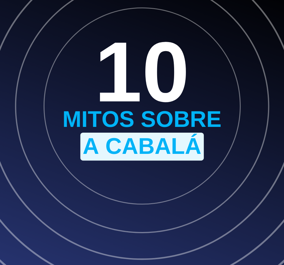 10 Mitos Sobre a Cabalá!