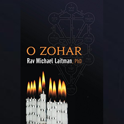 O ZOHAR: Rav Michael Laitman, PhD